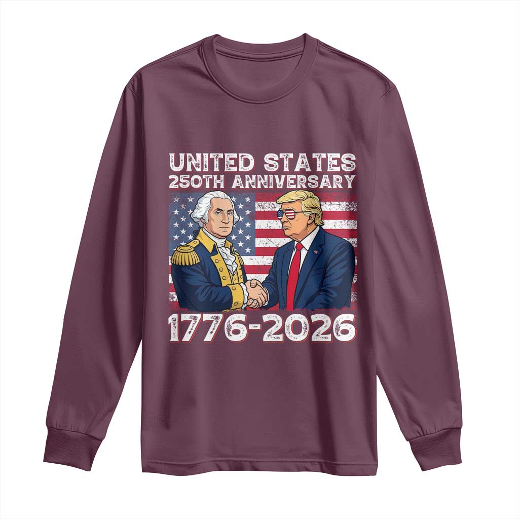 America 250th Anniversary Long Sleeve Shirt Patriotic Trump George Washington American Flag 4th of July TS14 Maroon Print Your Wear