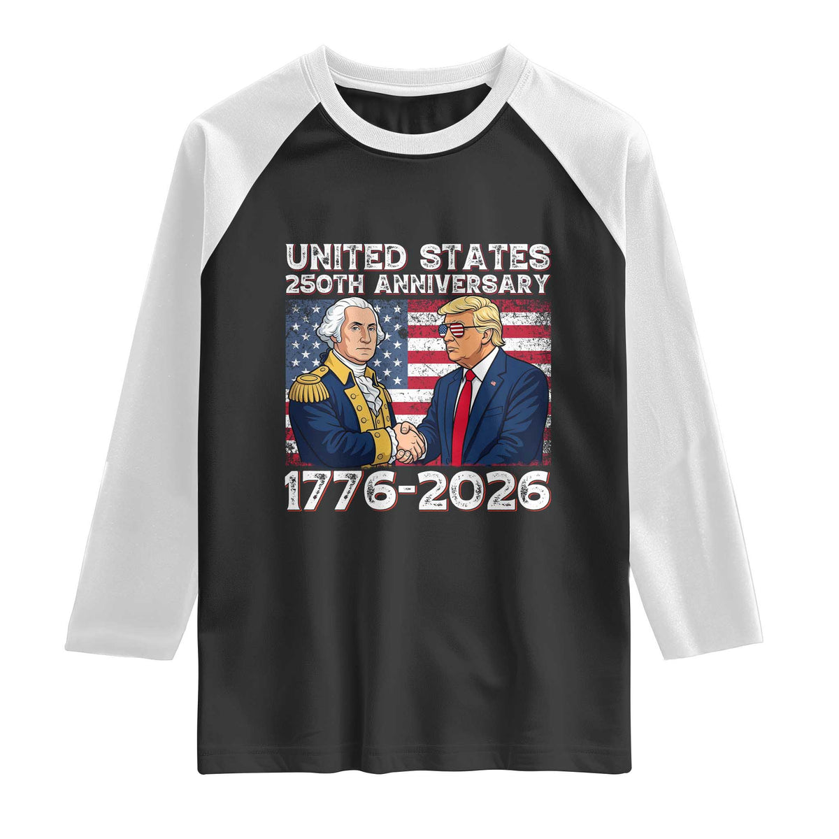America 250th Anniversary Raglan Shirt Patriotic Trump George Washington American Flag 4th of July TS14 Black White Print Your Wear