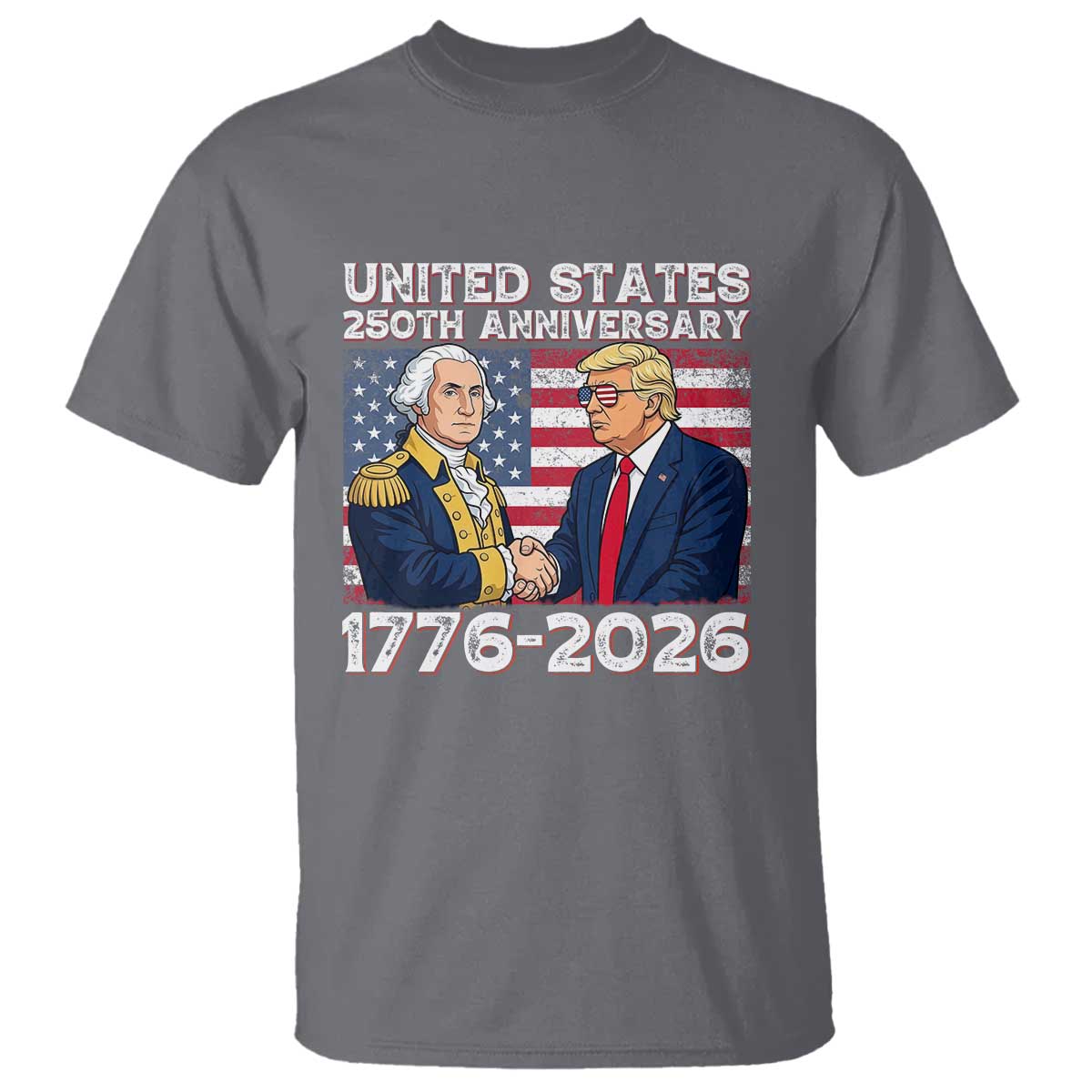 250th Anniversary USA T Shirt Patriotic Trump George Washington American Flag 4th of July TS14 Charcoal Print Your Wear