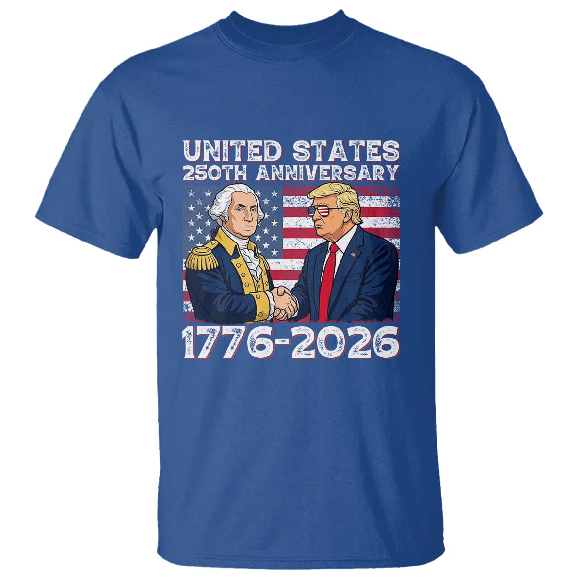 250th Anniversary USA T Shirt Patriotic Trump George Washington American Flag 4th of July TS14 Royal Blue Print Your Wear