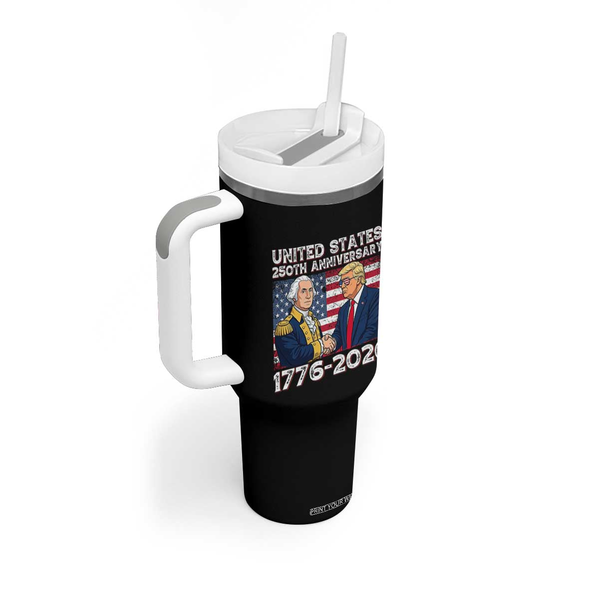 250th Anniversary USA Tumbler With Handle Patriotic Trump George Washington American Flag 4th of July TS14 Print Your Wear