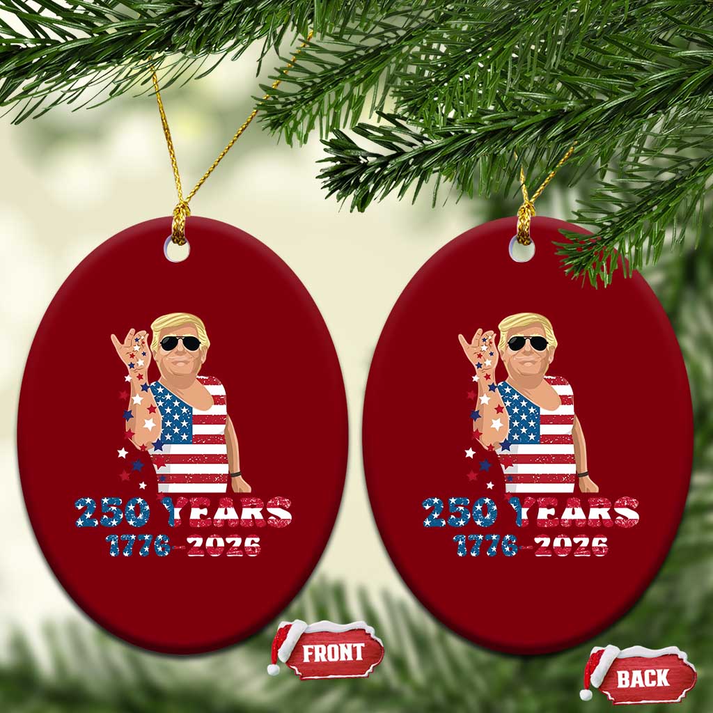 250 Years American Anniversary Ceramic Ornament Patriotic Trump 4th of July TS14 Print Your Wear
