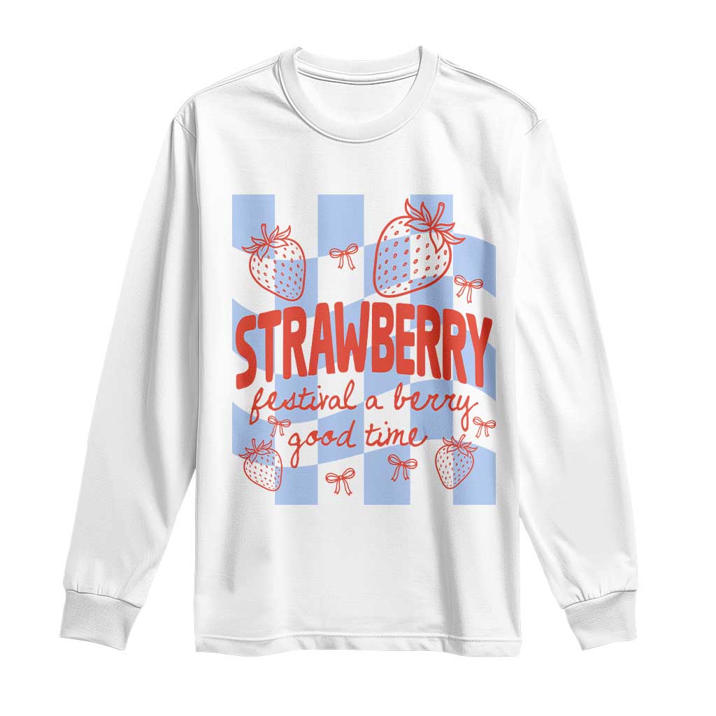 Strawberry Festival Long Sleeve Shirt 1968 A Berry Good Time Summer TS14 White Print Your Wear