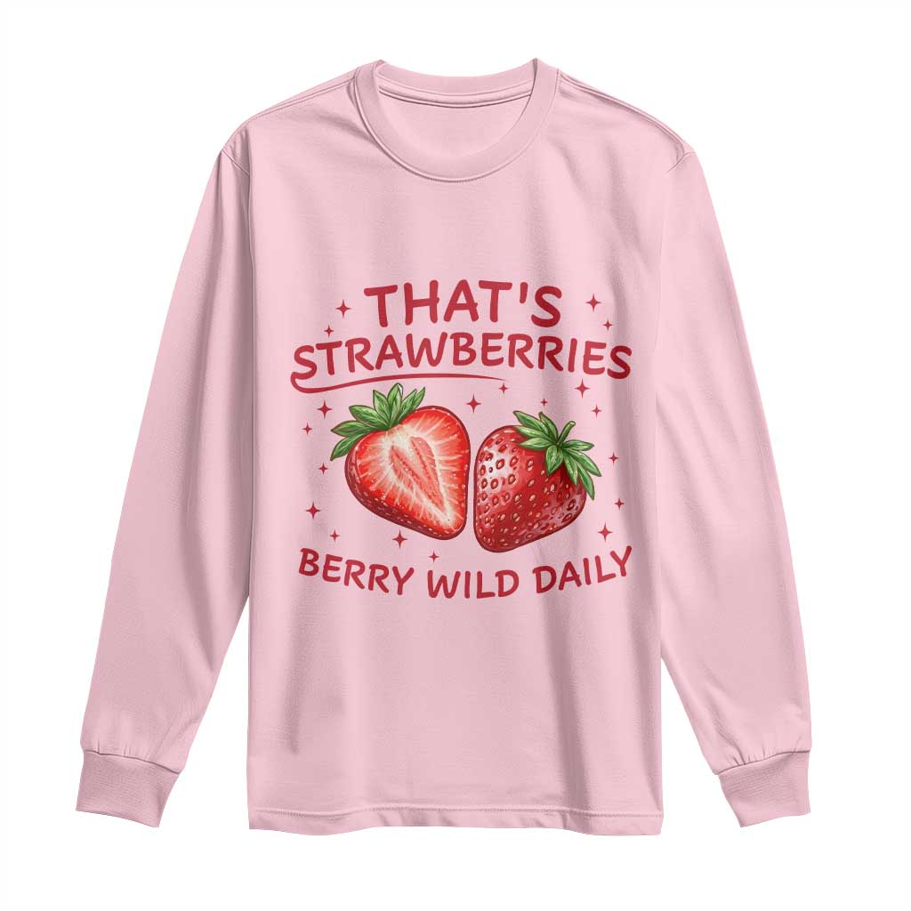 That’s Strawberries Long Sleeve Shirt Summer Fruit Festival TS14 Light Pink Print Your Wear