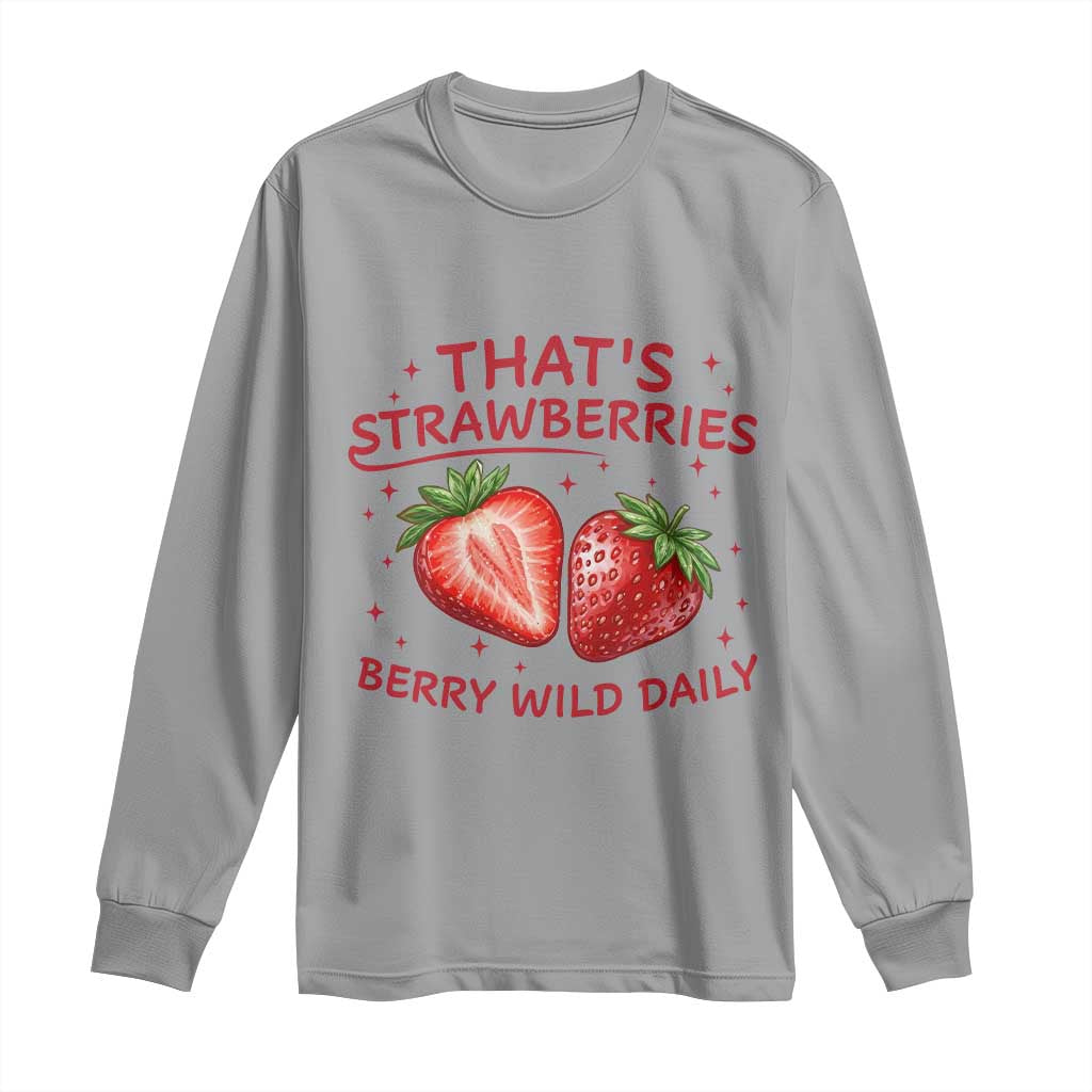That’s Strawberries Long Sleeve Shirt Summer Fruit Festival TS14 Sport Gray Print Your Wear