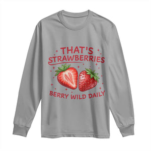 That’s Strawberries Long Sleeve Shirt Summer Fruit Festival TS14 Sport Gray Print Your Wear