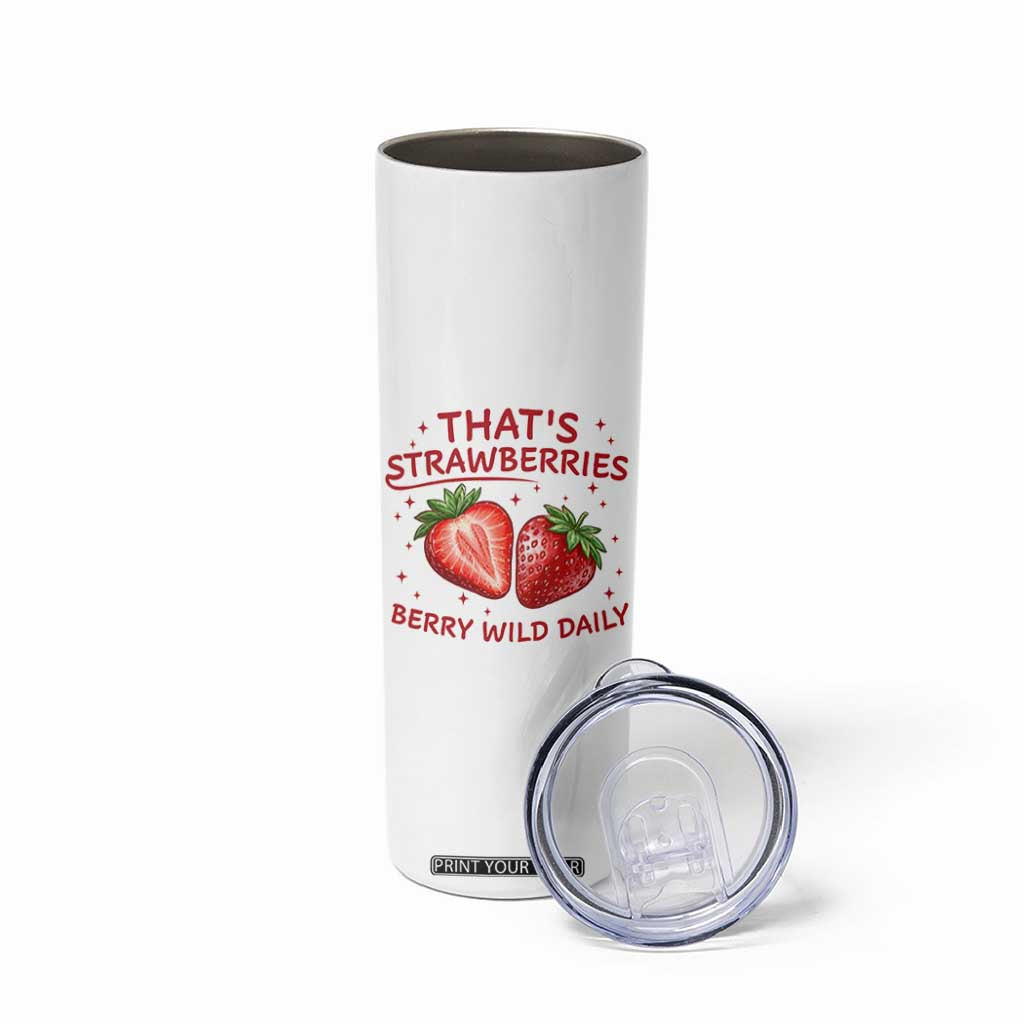 That’s Strawberries Skinny Tumbler Summer Fruit Festival TS14 Print Your Wear