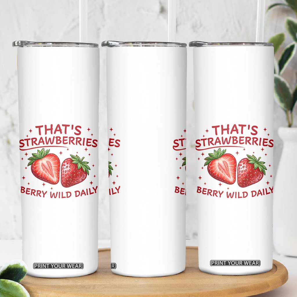 That’s Strawberries Skinny Tumbler Summer Fruit Festival TS14 Print Your Wear