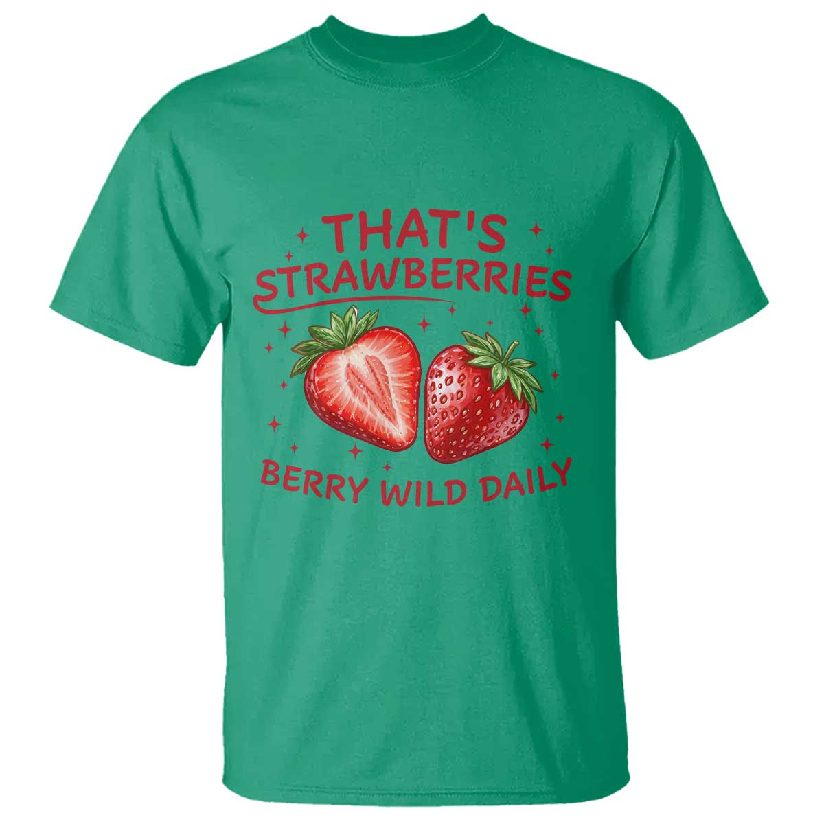 That’s Strawberries T Shirt Summer Fruit Festival TS14 Irish Green Print Your Wear
