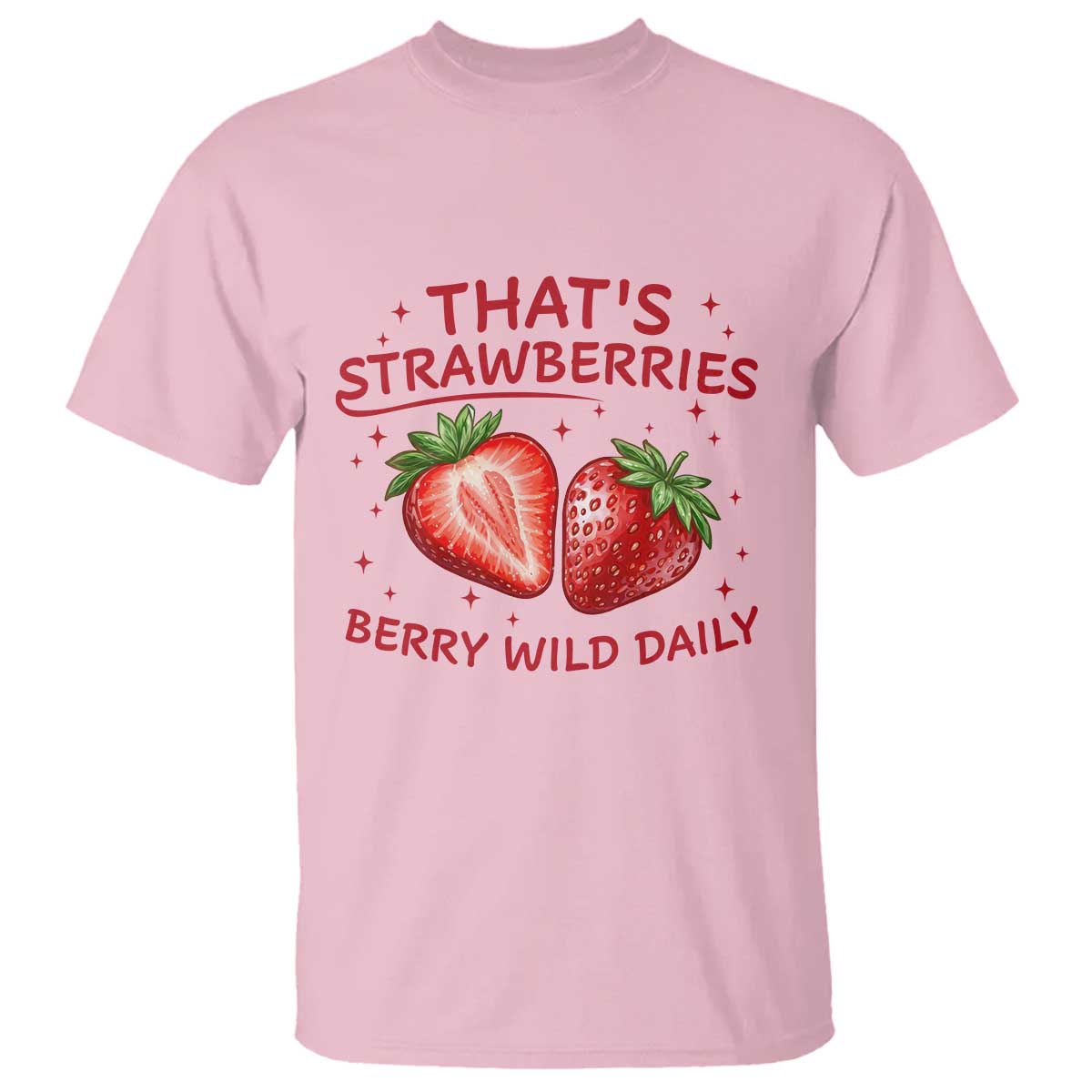 That’s Strawberries T Shirt Summer Fruit Festival TS14 Light Pink Print Your Wear