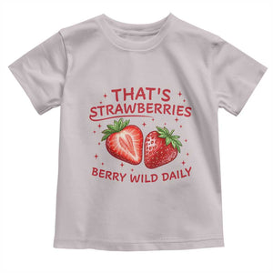That’s Strawberries Toddler T Shirt Summer Fruit Festival TS14 Ice Gray Print Your Wear