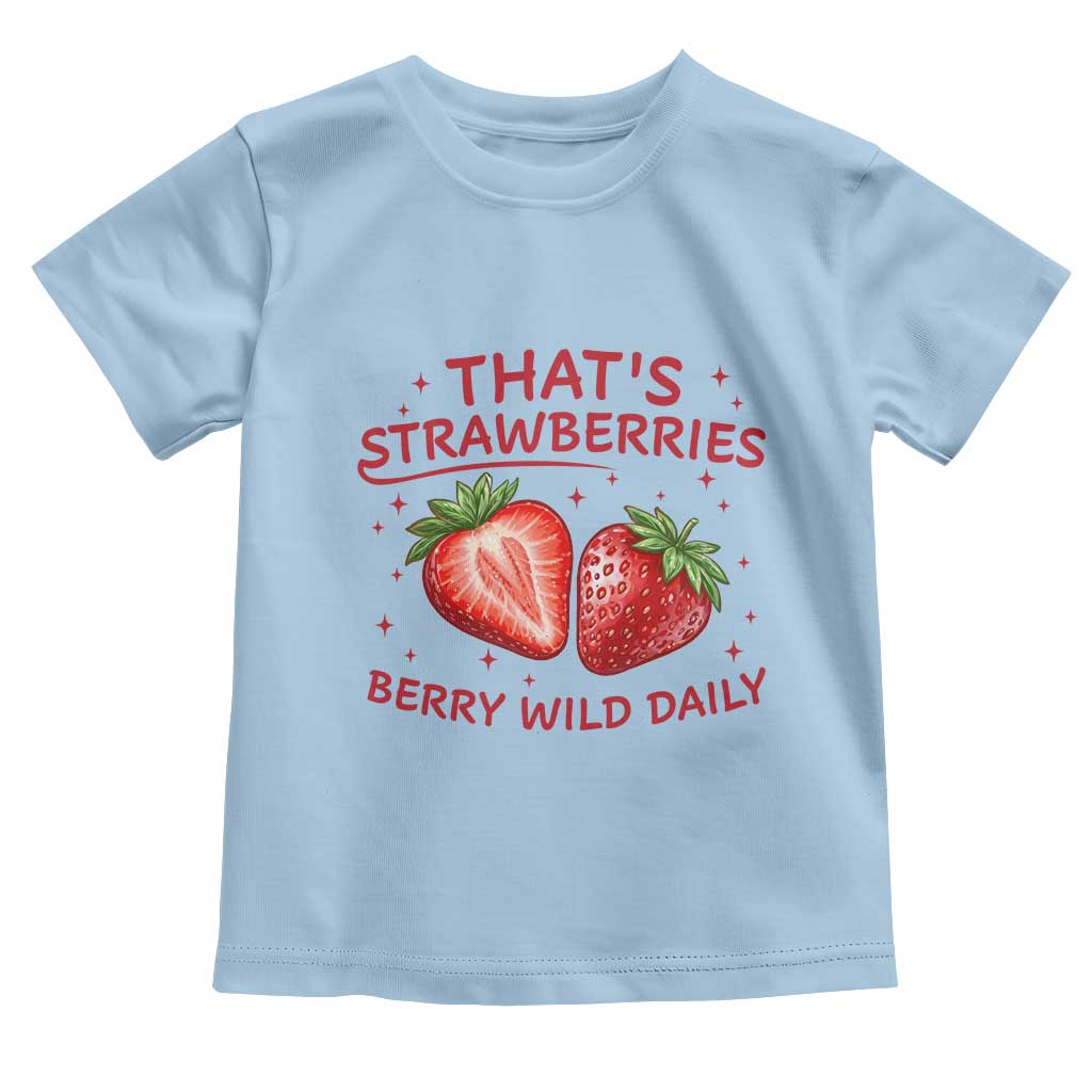 That’s Strawberries Toddler T Shirt Summer Fruit Festival TS14 Light Blue Print Your Wear