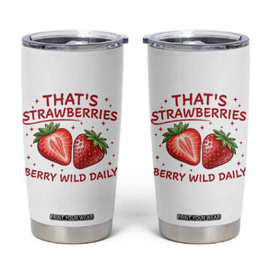 That’s Strawberries Tumbler Cup Summer Fruit Festival TS14 White Print Your Wear
