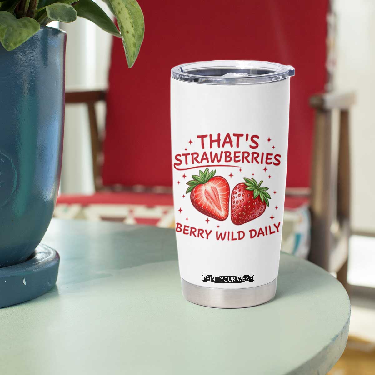 That’s Strawberries Tumbler Cup Summer Fruit Festival TS14 Print Your Wear