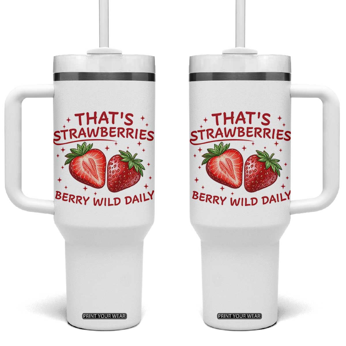 That’s Strawberries Tumbler With Handle Summer Fruit Festival TS14 One Size: 40 oz White Print Your Wear