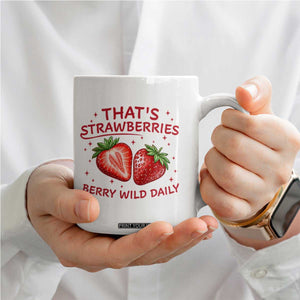 That’s Strawberries Coffee Mug Summer Fruit Festival TS14 Print Your Wear
