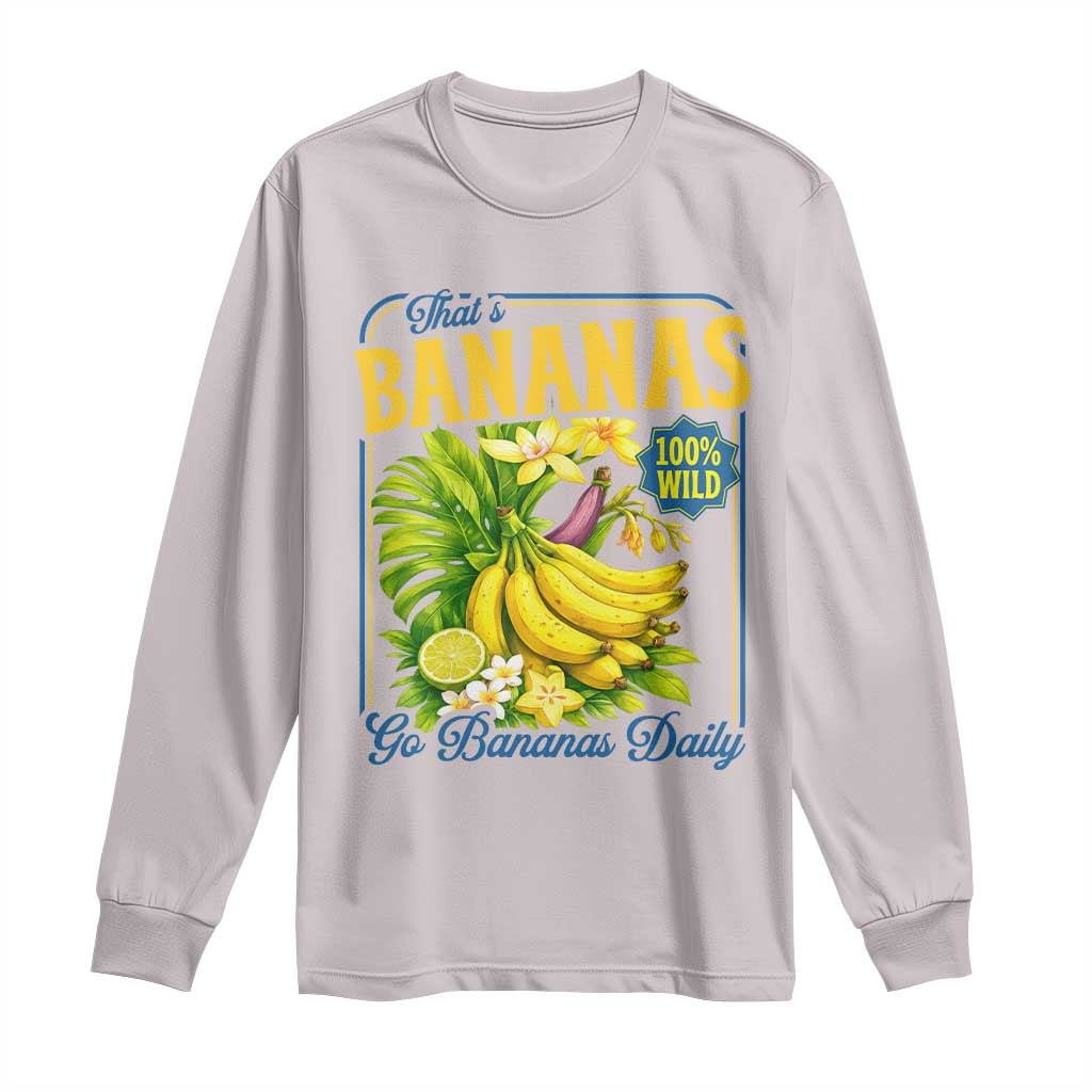 That's Bananas Long Sleeve Shirt Funny Banana Summer Fruit Food Pun TS14 Ice Gray Print Your Wear