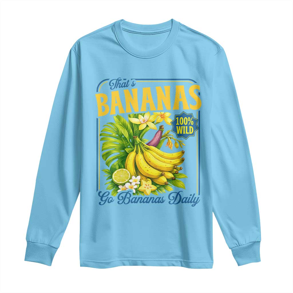 That's Bananas Long Sleeve Shirt Funny Banana Summer Fruit Food Pun TS14 Sky Print Your Wear