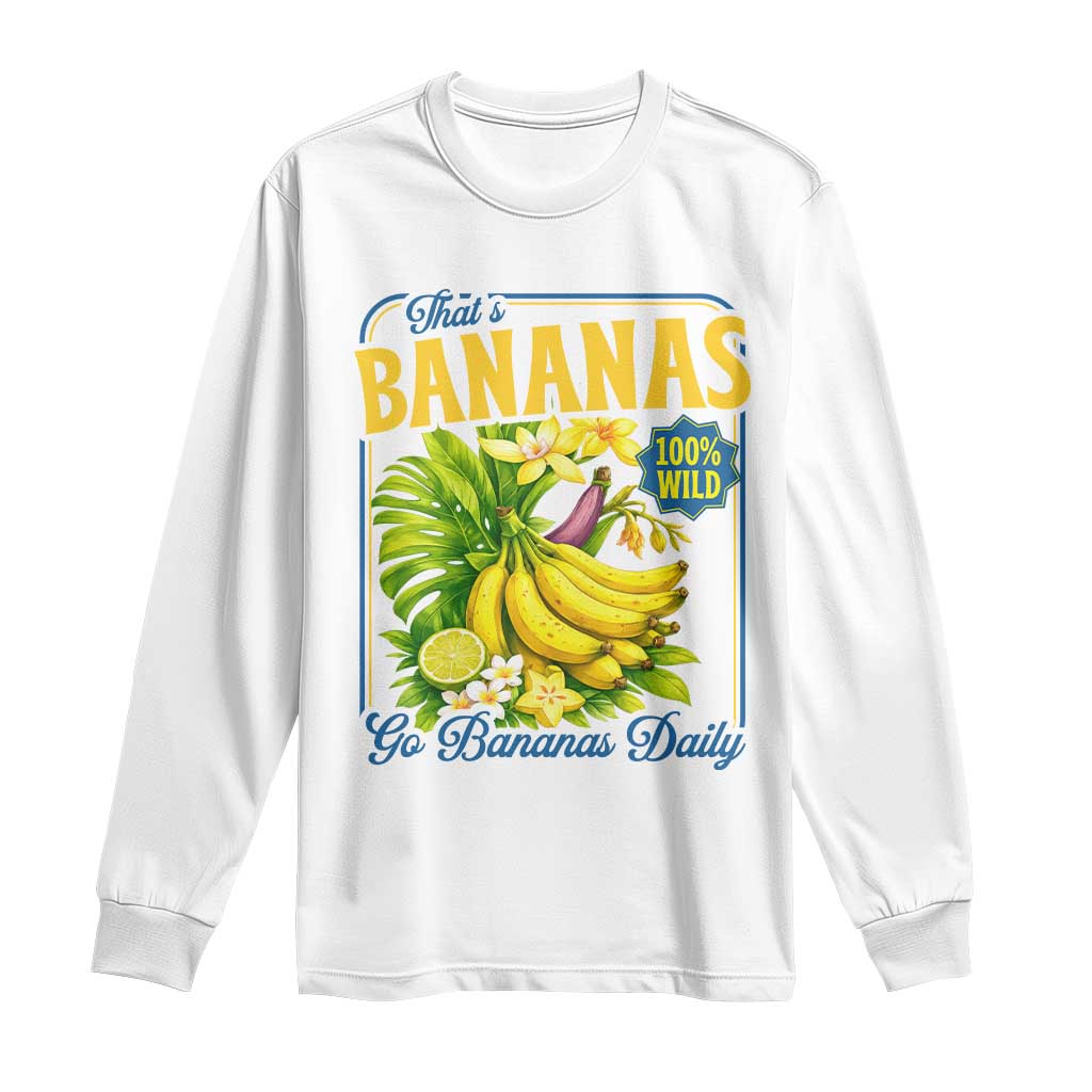 That's Bananas Long Sleeve Shirt Funny Banana Summer Fruit Food Pun TS14 White Print Your Wear