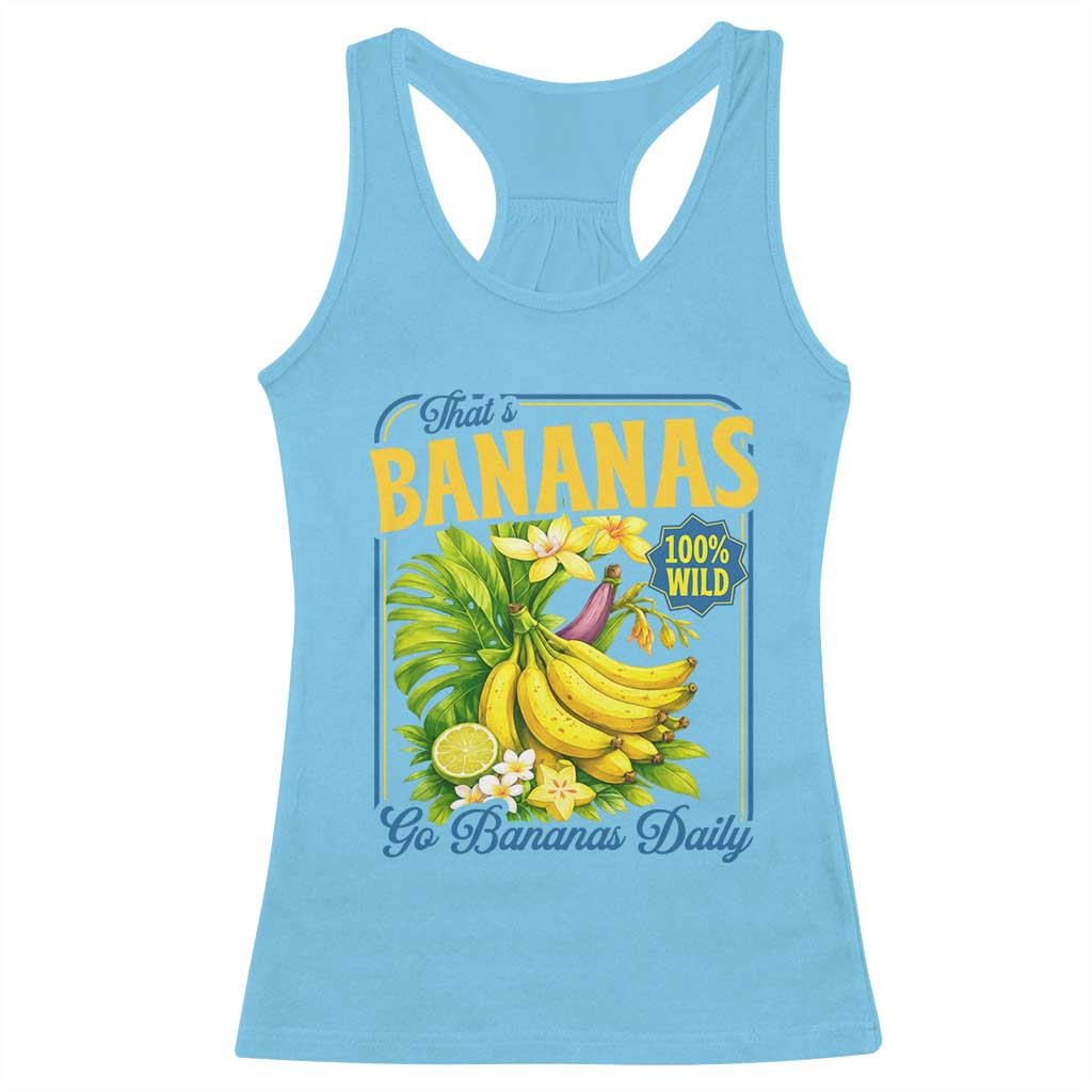 That's Bananas Racerback Tank Top Funny Banana Summer Fruit Food Pun TS14 Sky Print Your Wear