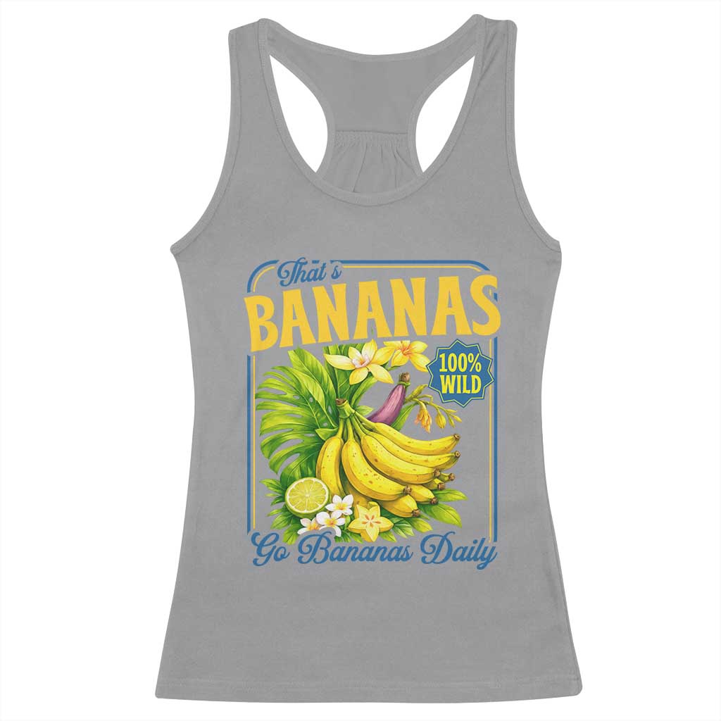That's Bananas Racerback Tank Top Funny Banana Summer Fruit Food Pun TS14 Sport Gray Print Your Wear