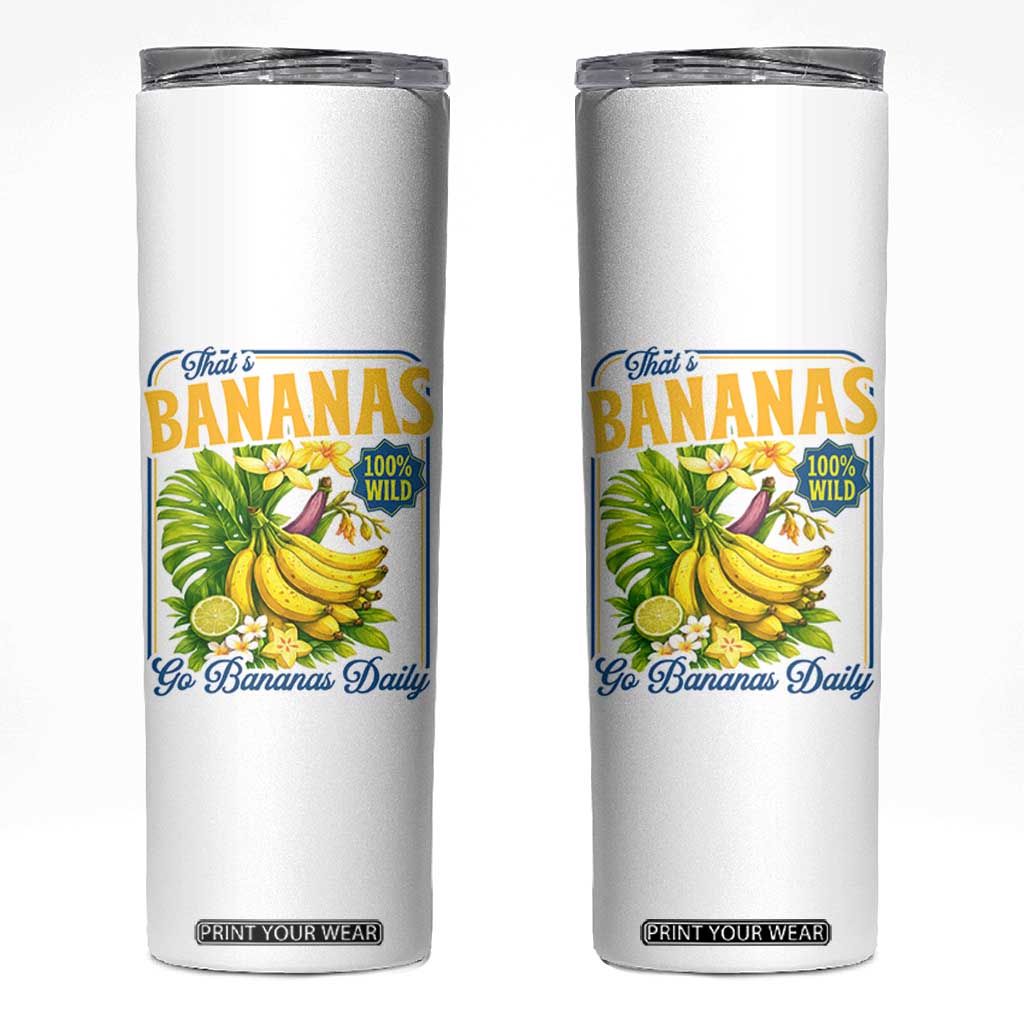 That's Bananas Skinny Tumbler Funny Banana Summer Fruit Food Pun TS14 White Print Your Wear