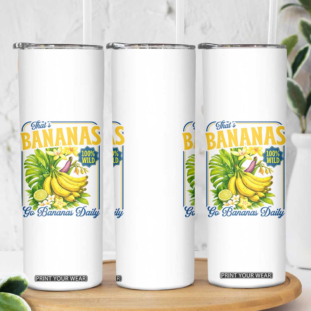 That's Bananas Skinny Tumbler Funny Banana Summer Fruit Food Pun TS14 Print Your Wear