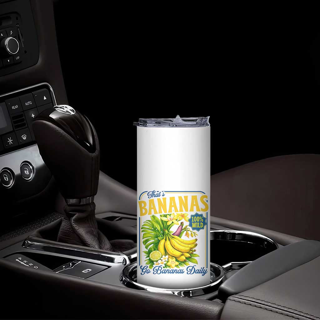 That's Bananas Skinny Tumbler Funny Banana Summer Fruit Food Pun TS14 Print Your Wear