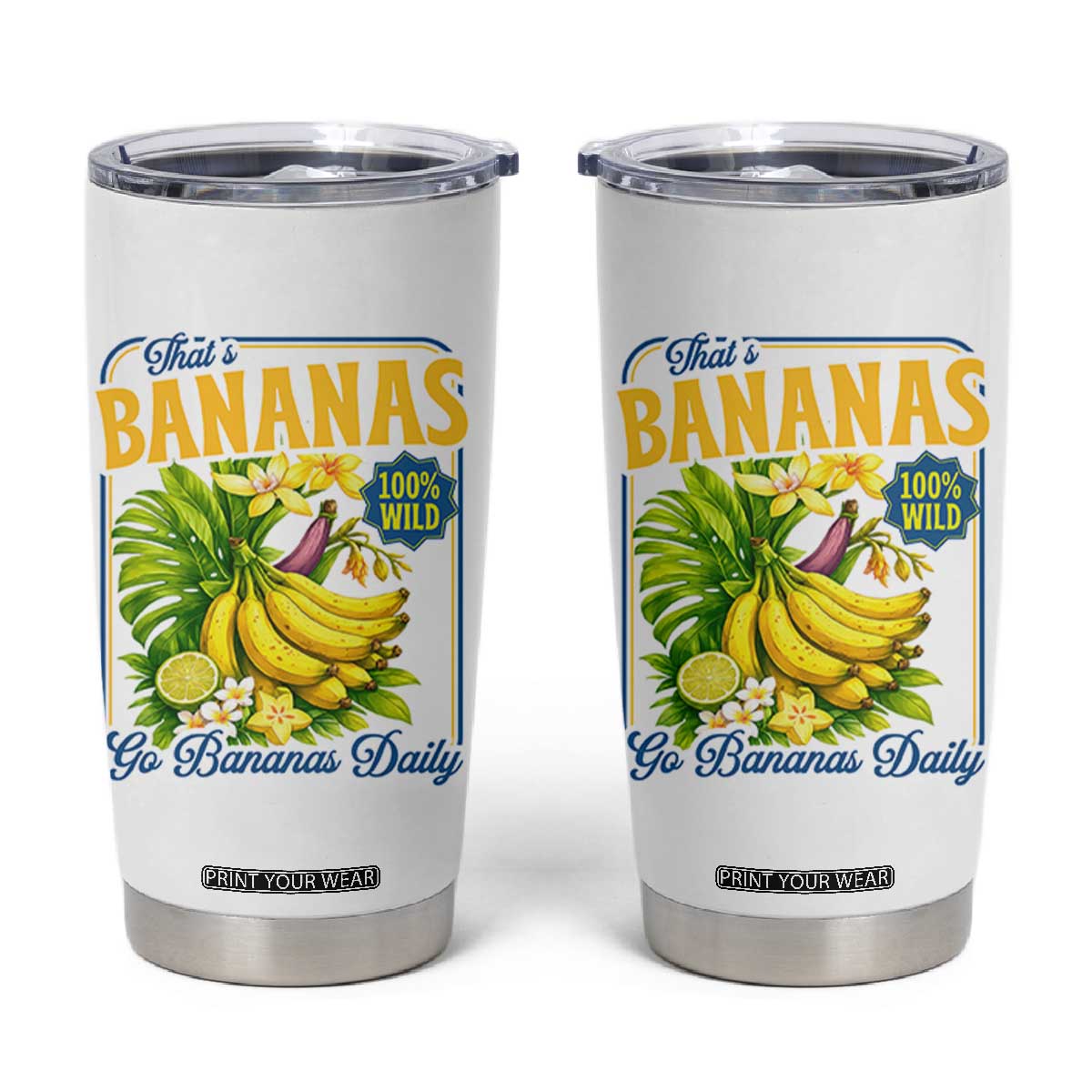 That's Bananas Tumbler Cup Funny Banana Summer Fruit Food Pun TS14 White Print Your Wear