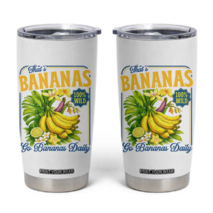 That's Bananas Tumbler Cup Funny Banana Summer Fruit Food Pun TS14 White Print Your Wear