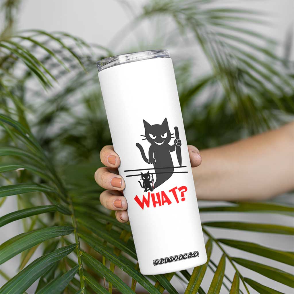 Murder Cat What Skinny Tumbler Funny Black Kitty Holding Knife Meme TS14 Print Your Wear