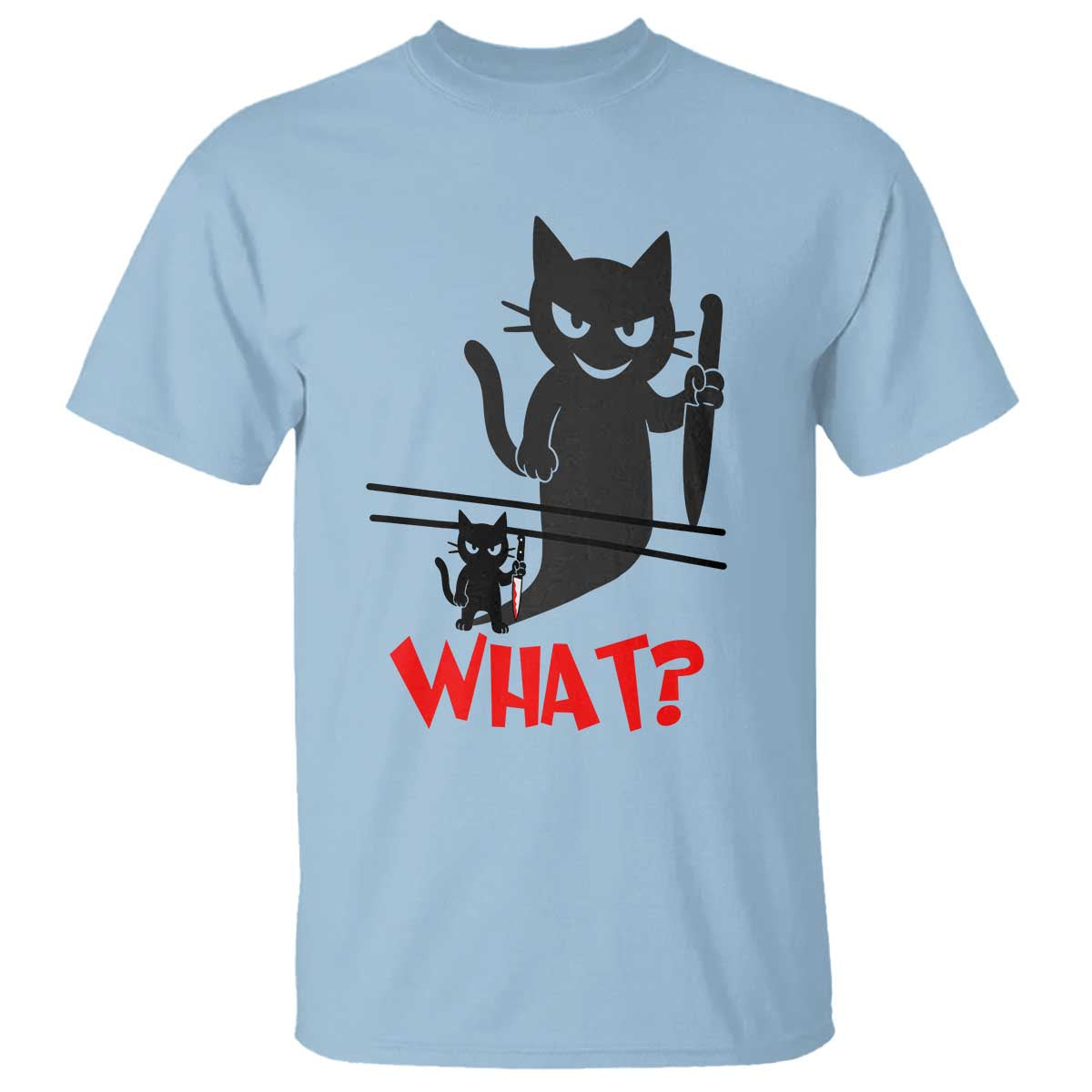 Murder Cat What T Shirt Funny Black Kitty Holding Knife Meme TS14 Light Blue Print Your Wear