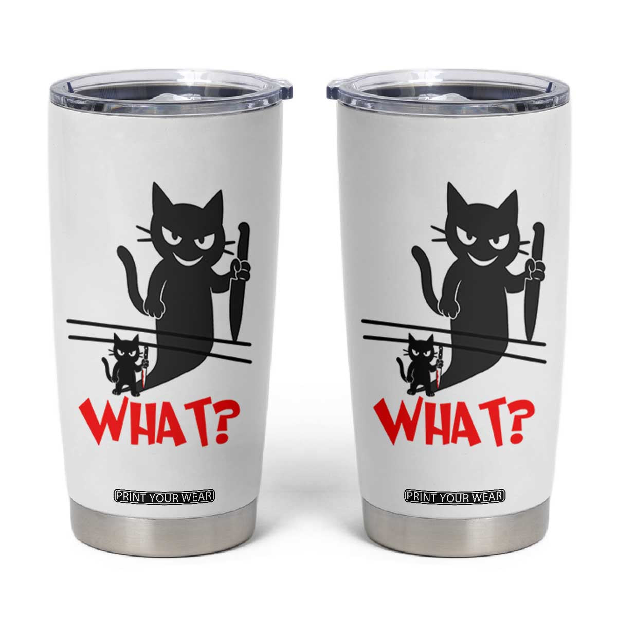 Murder Cat What Tumbler Cup Funny Black Kitty Holding Knife Meme TS14 White Print Your Wear