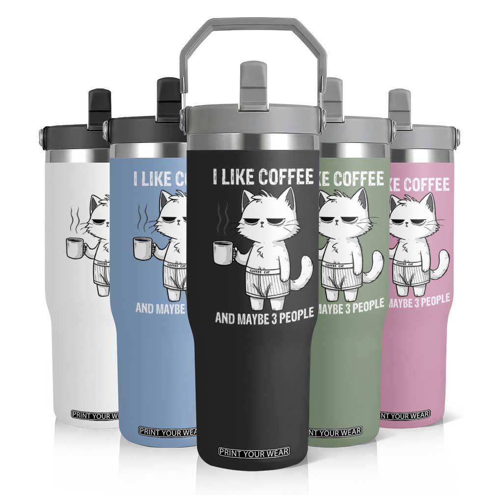I Like Coffee And Maybe Three People Flip Straw Tumbler Funny Cat Coffee Lover TS14 Print Your Wear