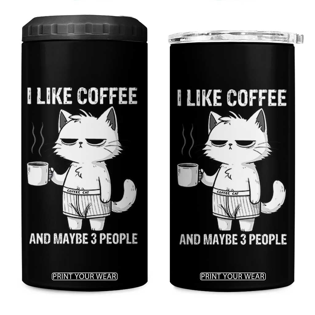I Like Coffee And Maybe Three People 4 in 1 Can Cooler Tumbler Funny Cat Coffee Lover TS14 One Size: 16 oz Black Print Your Wear