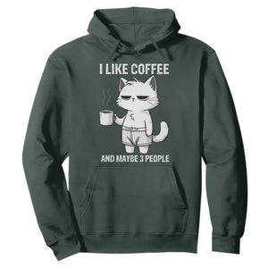 I Like Coffee And Maybe Three People Hoodie Funny Cat Coffee Lover TS14 Dark Forest Green Print Your Wear