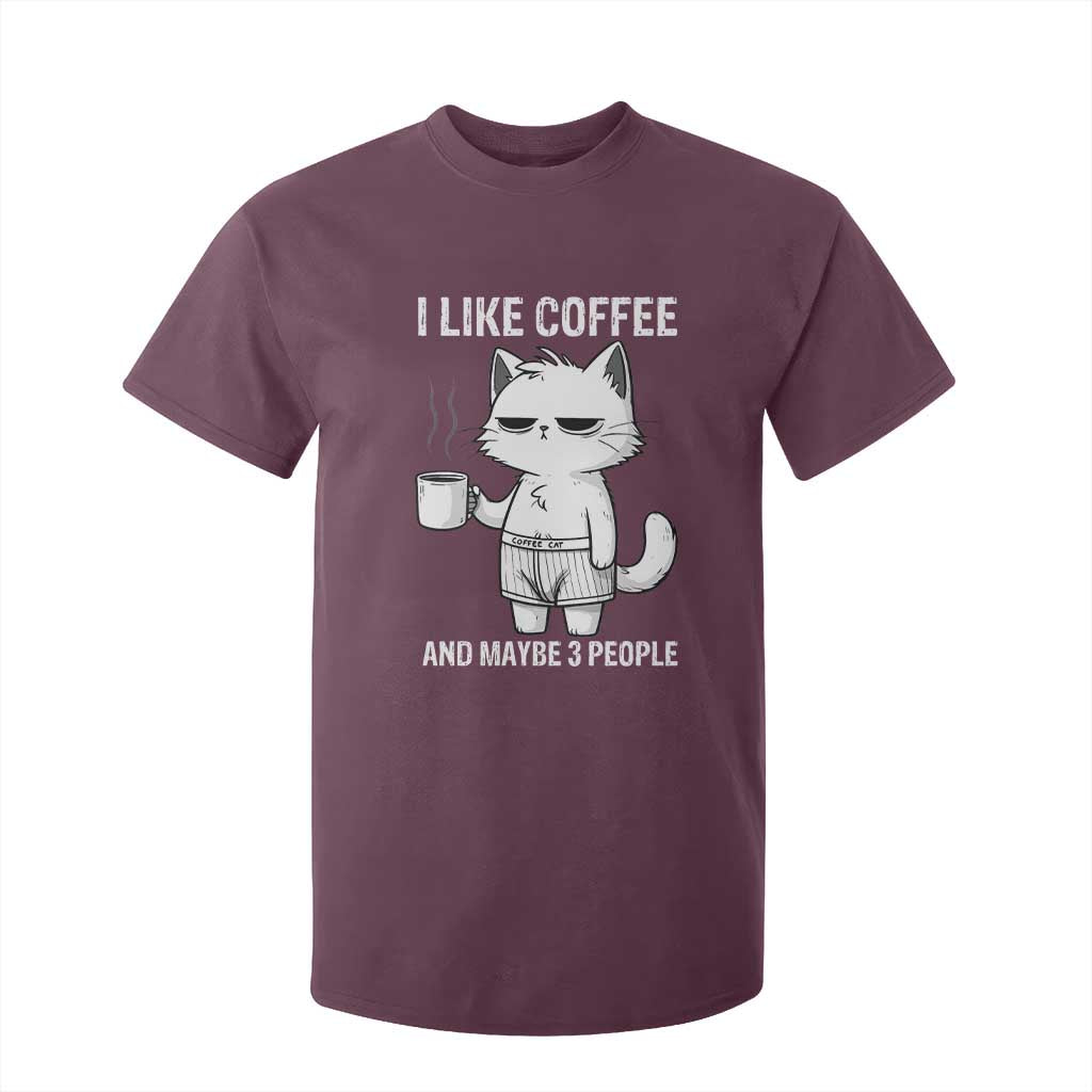 I Like Coffee And Maybe Three People T Shirt For Kid Funny Cat Coffee Lover TS14 Maroon Print Your Wear