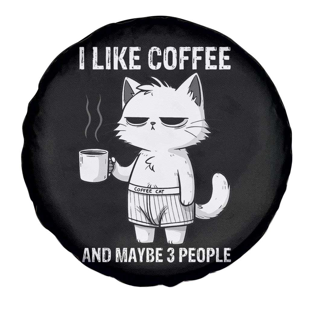 I Like Coffee And Maybe Three People Spare Tire Cover Funny Cat Coffee Lover TS14 Print Your Wear