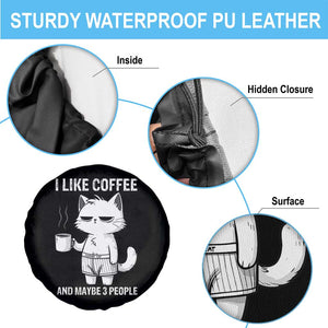 I Like Coffee And Maybe Three People Spare Tire Cover Funny Cat Coffee Lover TS14 Print Your Wear