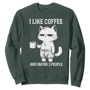 I Like Coffee And Maybe Three People Sweatshirt Funny Cat Coffee Lover TS14 Dark Forest Green Print Your Wear