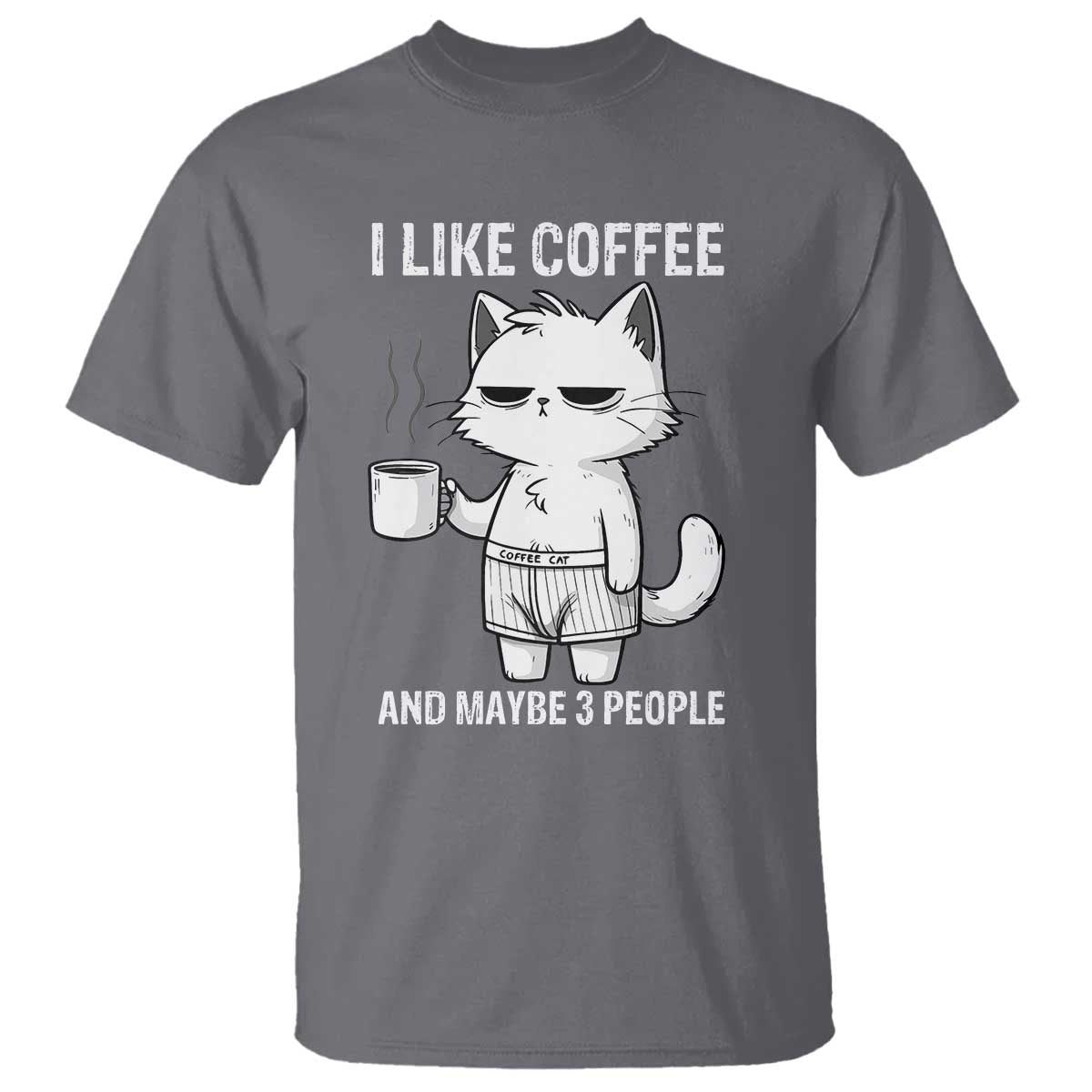 I Like Coffee And Maybe Three People T Shirt Funny Cat Coffee Lover TS14 Charcoal Print Your Wear