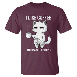 I Like Coffee And Maybe Three People T Shirt Funny Cat Coffee Lover TS14 Maroon Print Your Wear