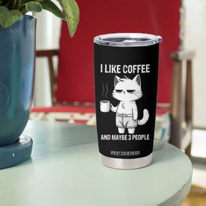 I Like Coffee And Maybe Three People Tumbler Cup Funny Cat Coffee Lover TS14 Print Your Wear