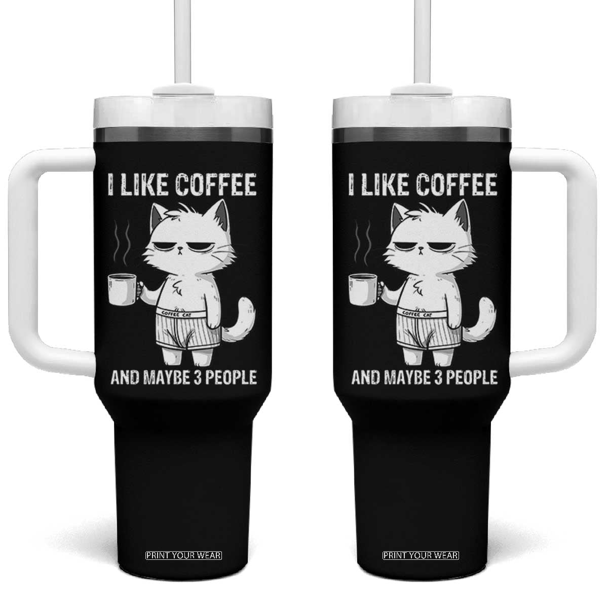 I Like Coffee And Maybe Three People Tumbler With Handle Funny Cat Coffee Lover TS14 One Size: 40 oz Black Print Your Wear