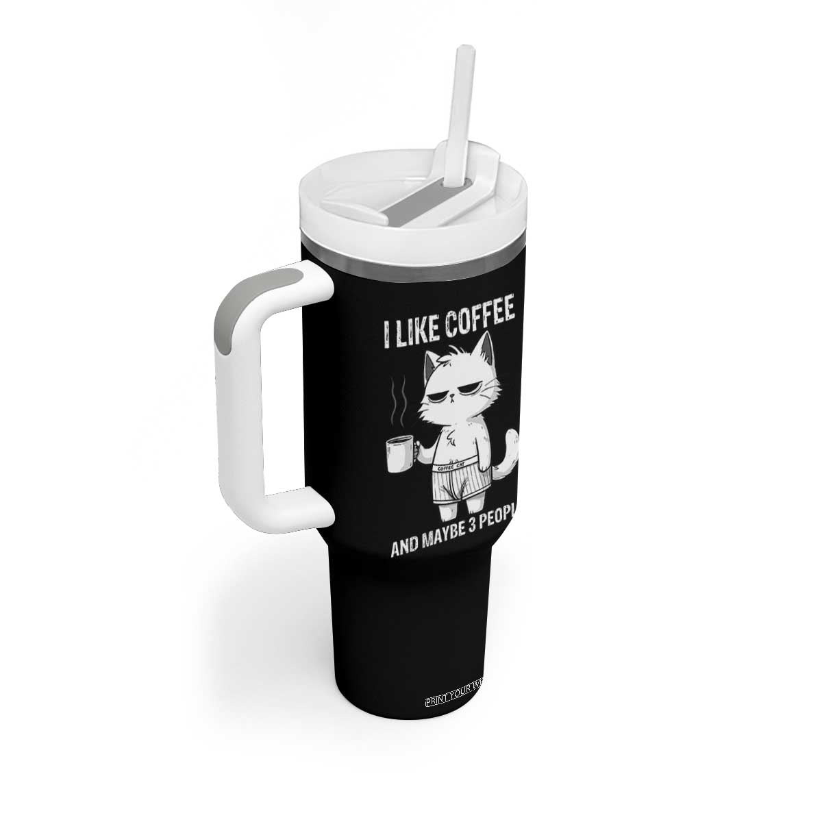 I Like Coffee And Maybe Three People Tumbler With Handle Funny Cat Coffee Lover TS14 Print Your Wear