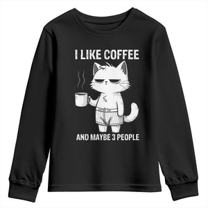 I Like Coffee And Maybe Three People Youth Sweatshirt Funny Cat Coffee Lover TS14 Black Print Your Wear