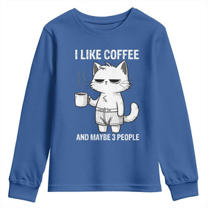 I Like Coffee And Maybe Three People Youth Sweatshirt Funny Cat Coffee Lover TS14 Royal Blue Print Your Wear