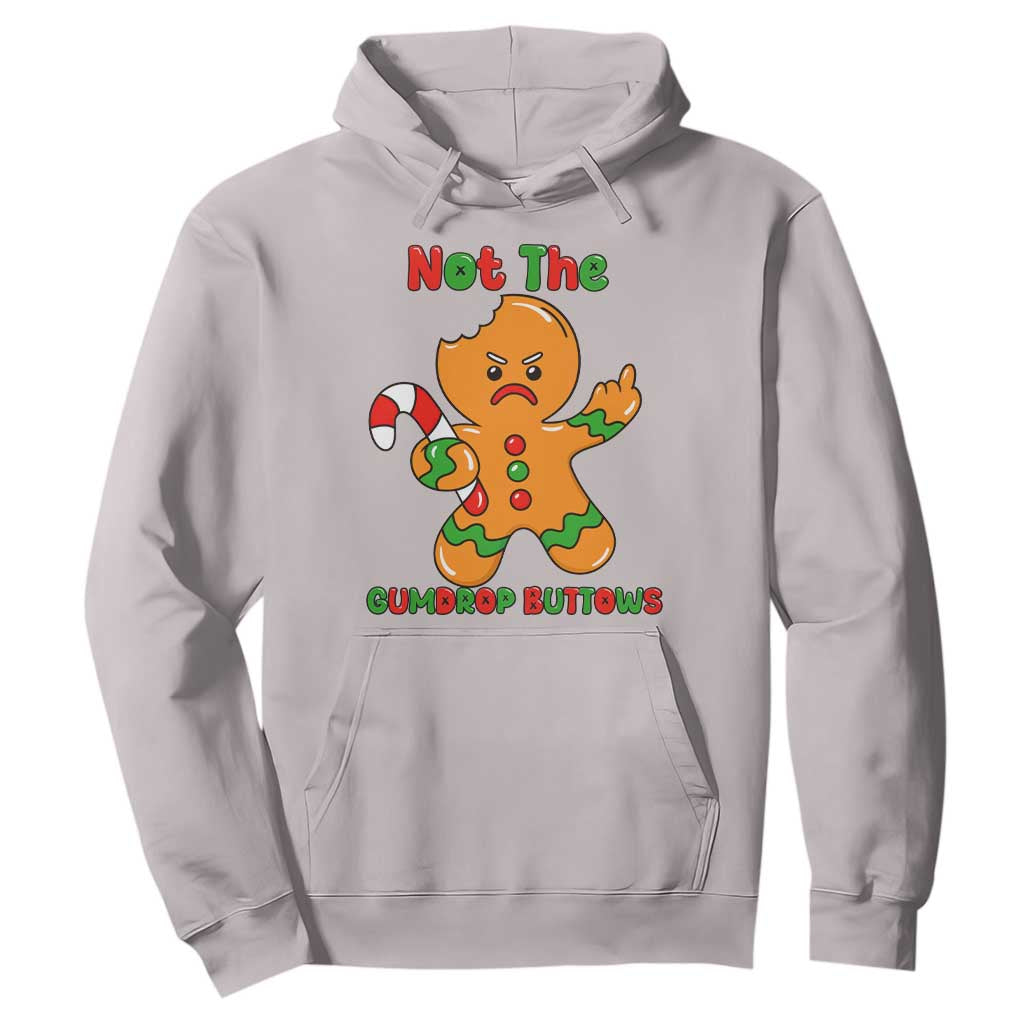 Not The Gumdrop Buttows Hoodie Funny Christmas Gingerbread Man Meme TS14 Ice Gray Print Your Wear