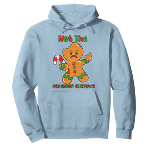 Not The Gumdrop Buttows Hoodie Funny Christmas Gingerbread Man Meme TS14 Light Blue Print Your Wear
