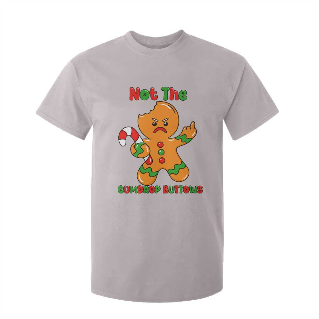 Not The Gumdrop Buttows T Shirt For Kid Funny Christmas Gingerbread Man Meme TS14 Ice Gray Print Your Wear